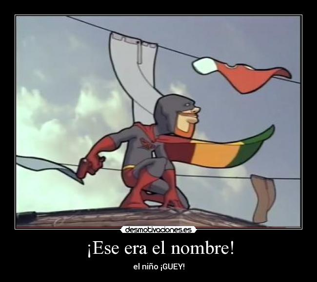 ¡Ese era el nombre! -