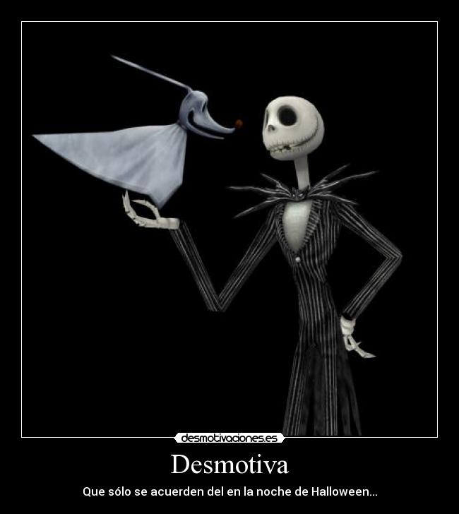 Desmotiva - Que sólo se acuerden del en la noche de Halloween...