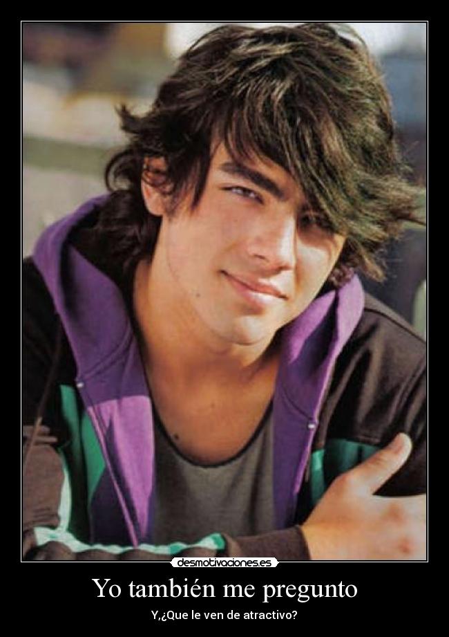 Yo también me pregunto - Y,¿Que le ven de atractivo?