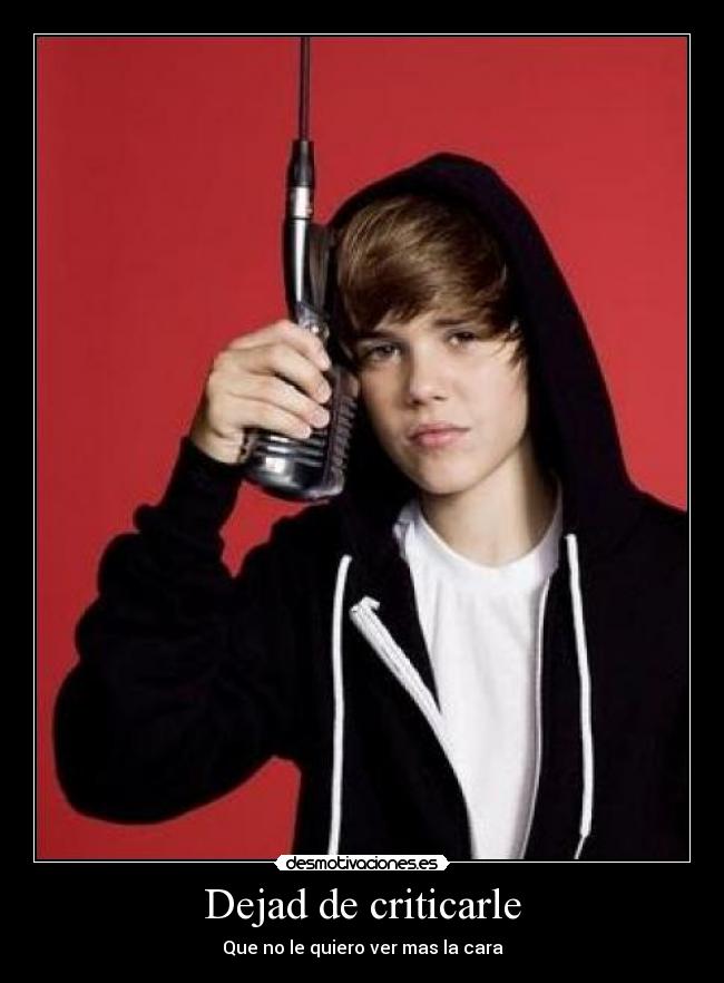 Dejad de criticarle -
