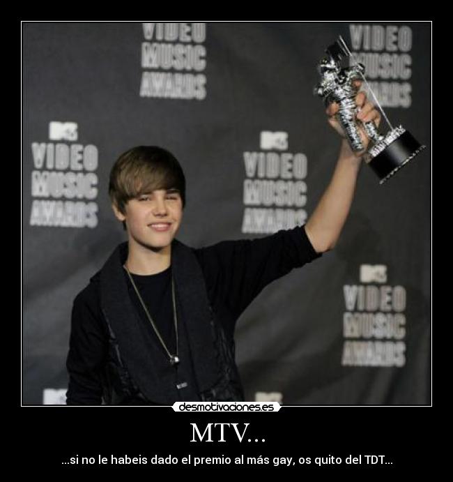 MTV... - ...si no le habeis dado el premio al más gay, os quito del TDT...