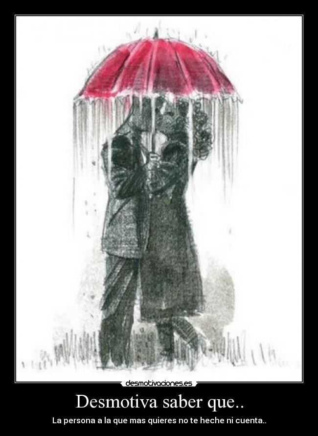 Desmotiva saber que.. -