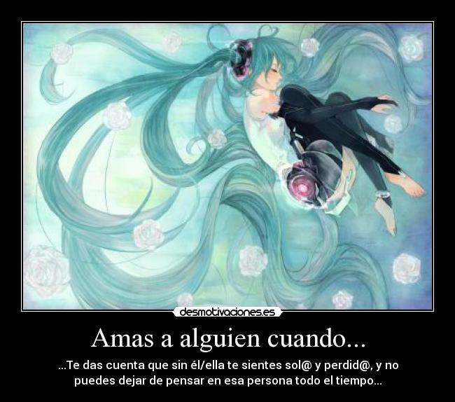 Amas a alguien cuando... -