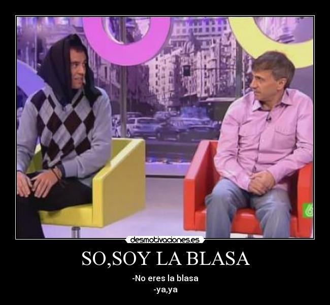 SO,SOY LA BLASA -