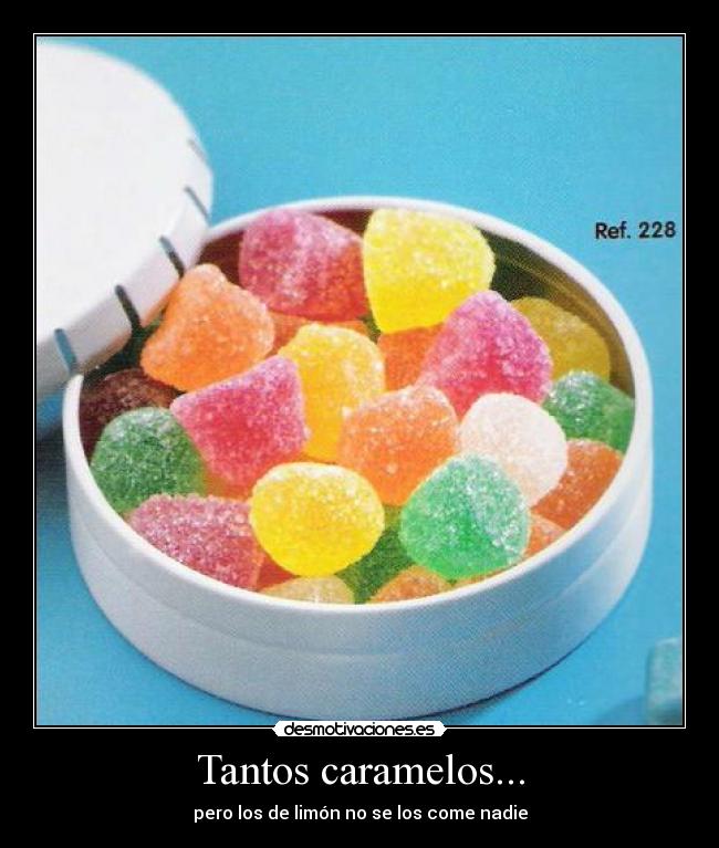 Tantos caramelos... -