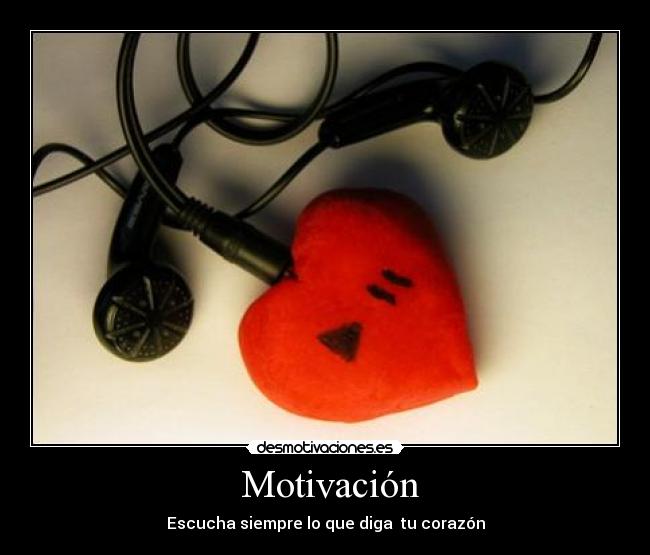 carteles escucha dice corazon desmotivaciones