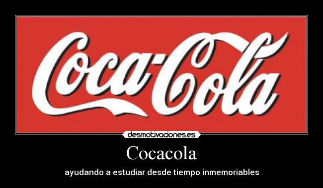 Cocacola - ayudando a estudiar desde tiempo inmemoriables