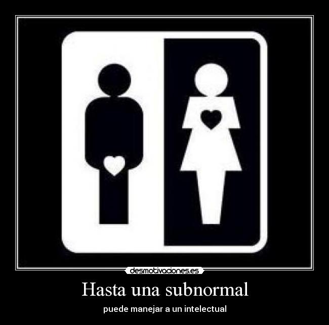 Hasta una subnormal - 