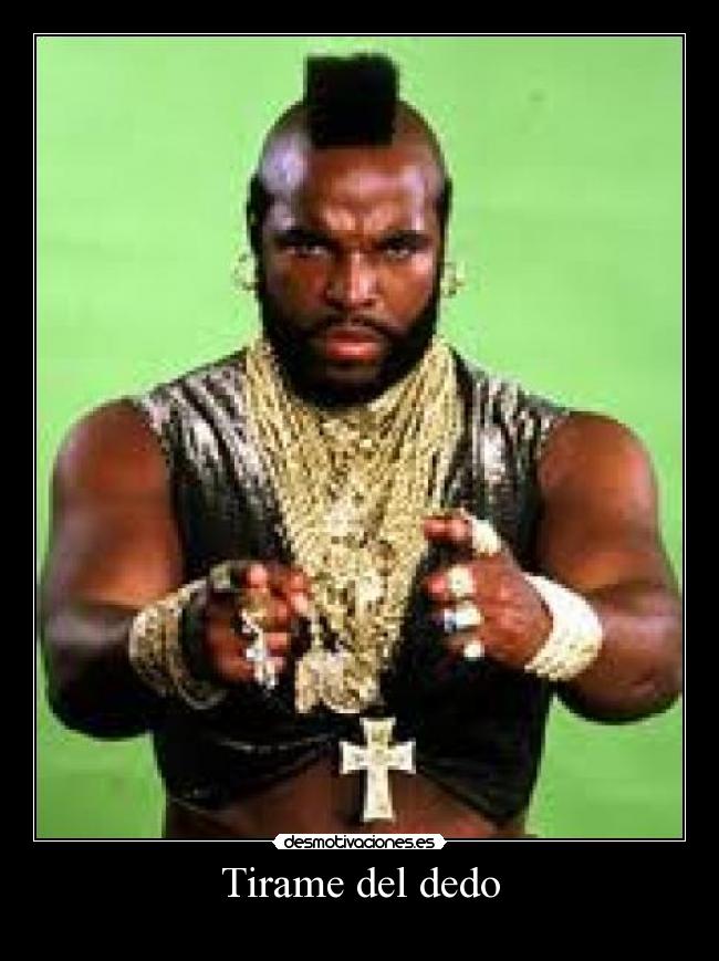 Tirame del dedo - 