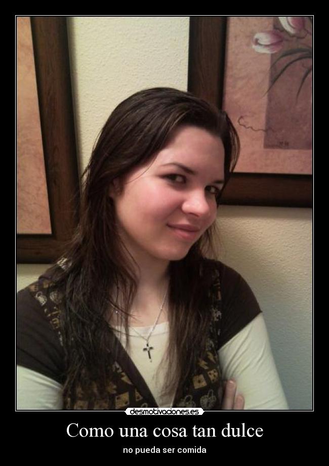 Como una cosa tan dulce -