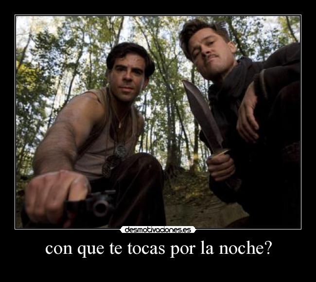 con que te tocas por la noche? - 