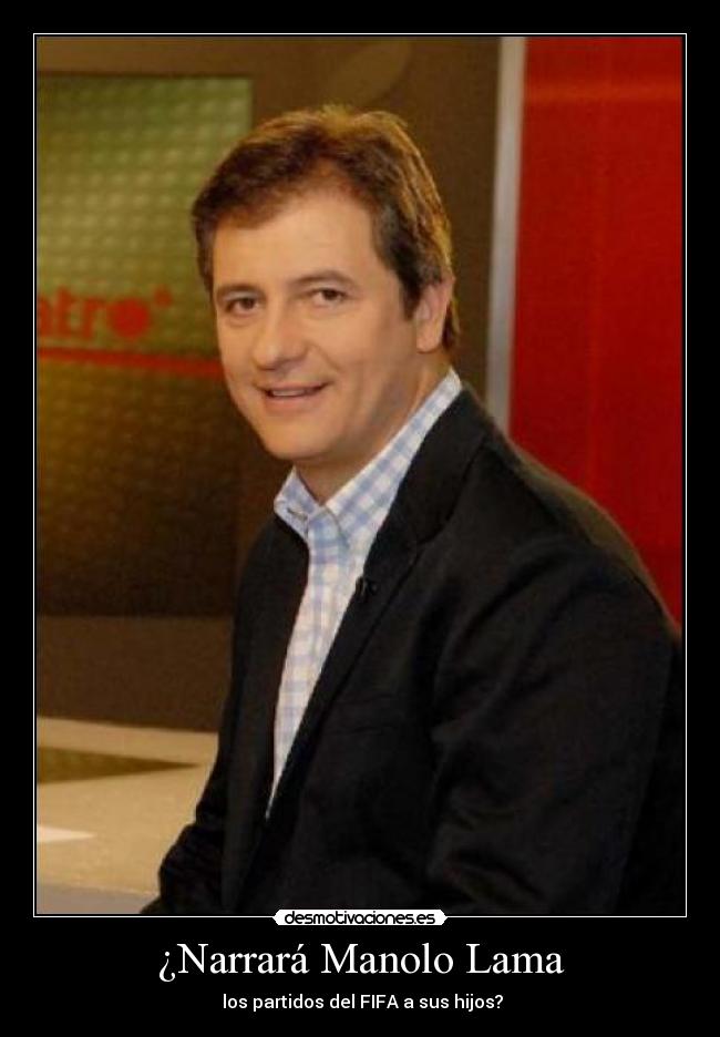 ¿Narrará Manolo Lama - 