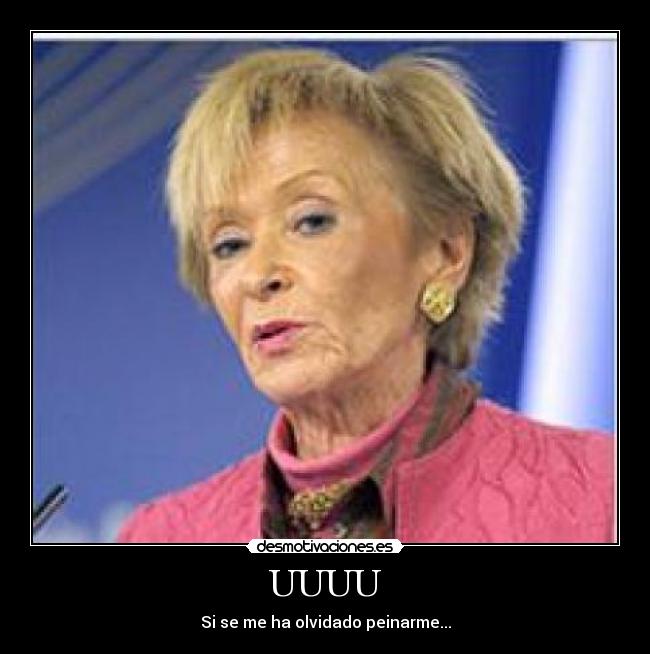 UUUU - Si se me ha olvidado peinarme...