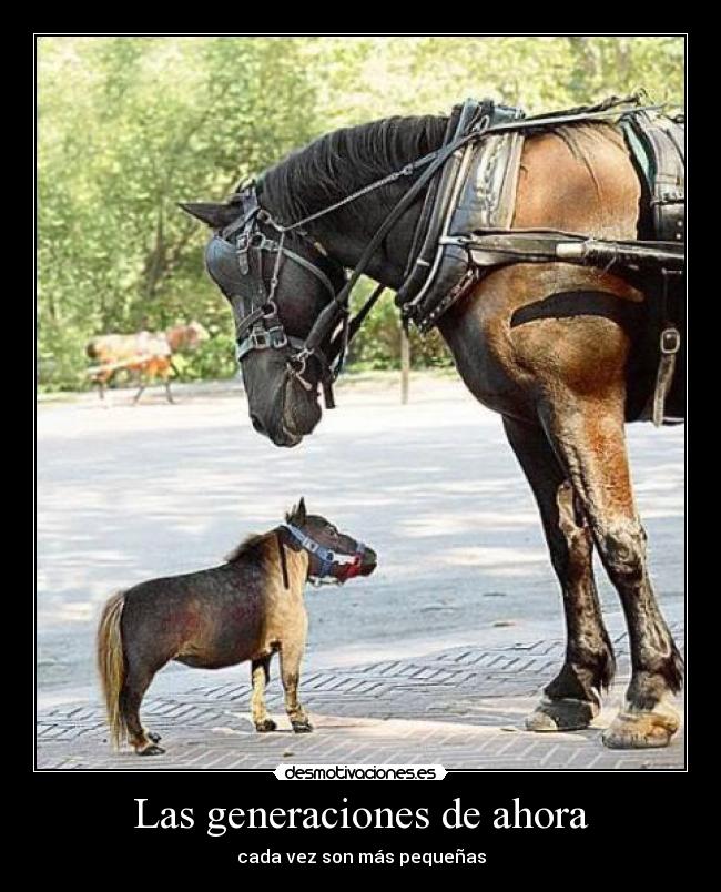Las generaciones de ahora - cada vez son más pequeñas