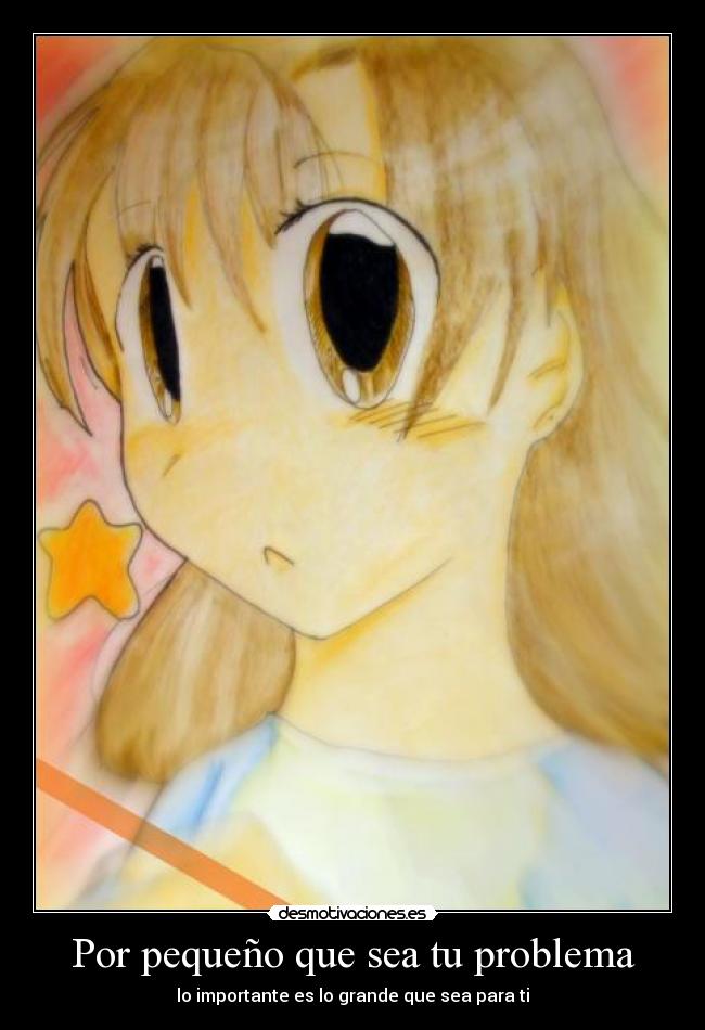 Por pequeño que sea tu problema -