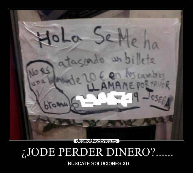 ¿JODE PERDER DINERO?...... - ...BUSCATE SOLUCIONES XD
