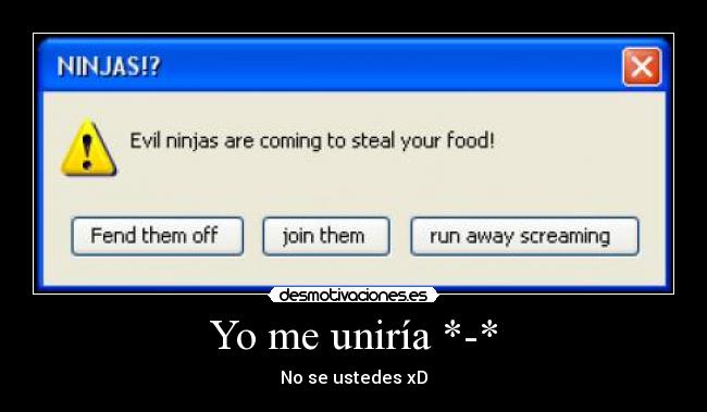 Yo me uniría *-* - No se ustedes xD
