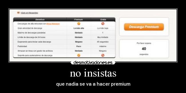 no insistas -