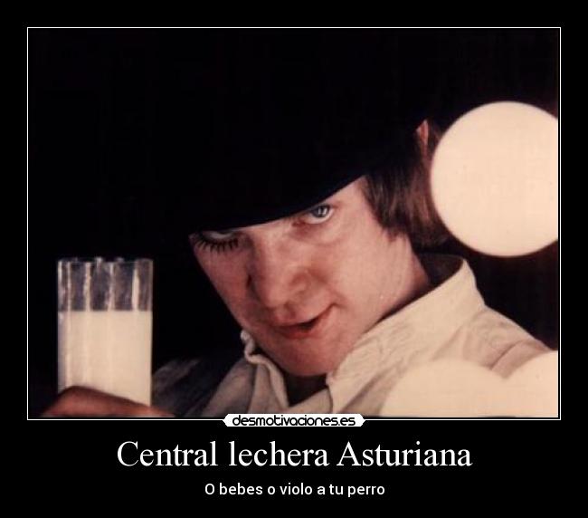 Central lechera Asturiana - O bebes o violo a tu perro