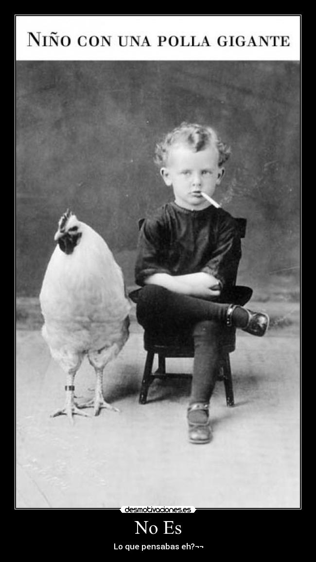 No Es - Lo que pensabas eh?¬¬