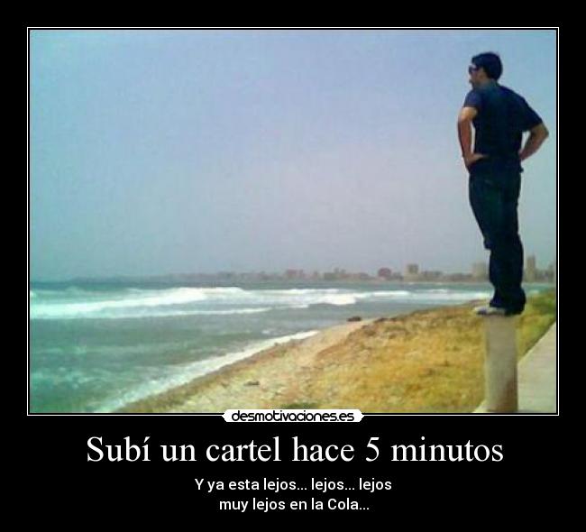 Subí un cartel hace 5 minutos -