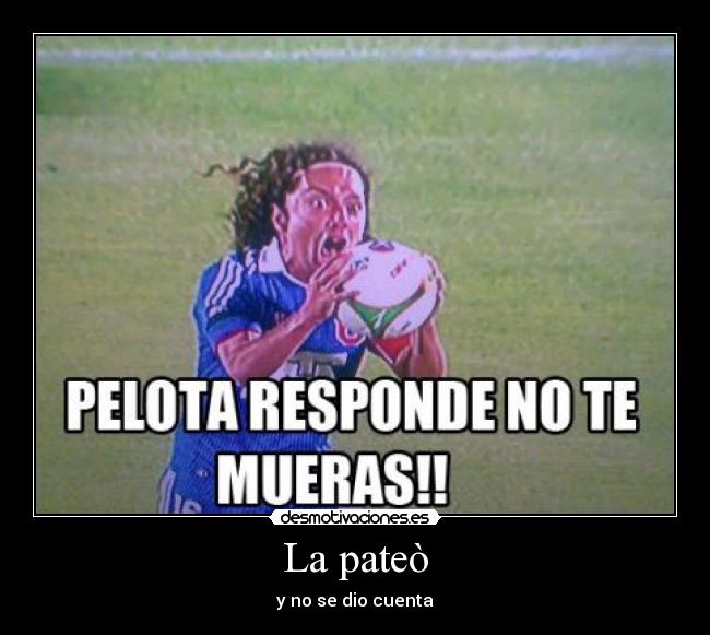 La pateò - y no se dio cuenta