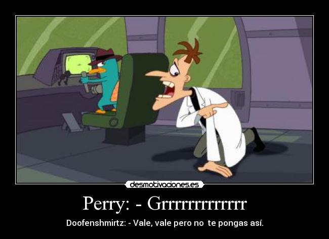 carteles perry doofenshmirtz phineas ferb desmotivaciones