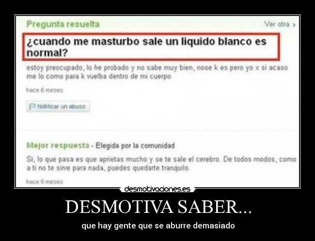 DESMOTIVA SABER... - que hay gente que se aburre demasiado