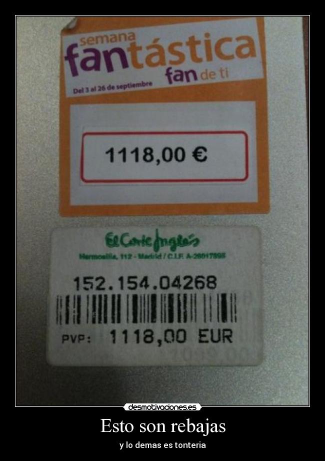 Esto son rebajas - y lo demas es tonteria