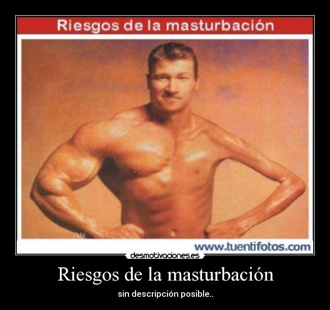 Riesgos de la masturbación - sin descripción posible..