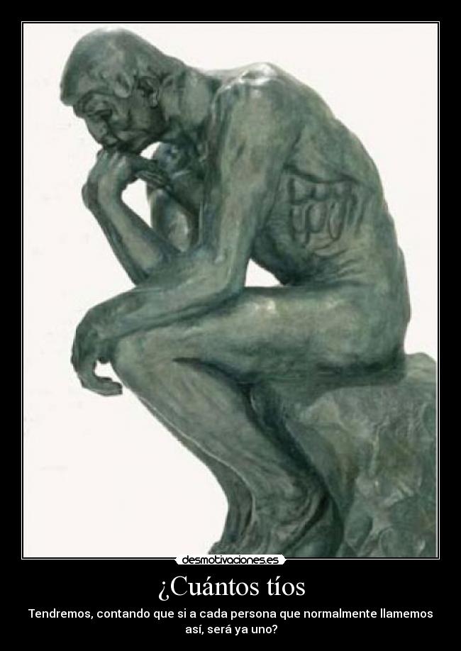 ¿Cuántos tíos - Tendremos, contando que si a cada persona que normalmente llamemos
así, será ya uno?