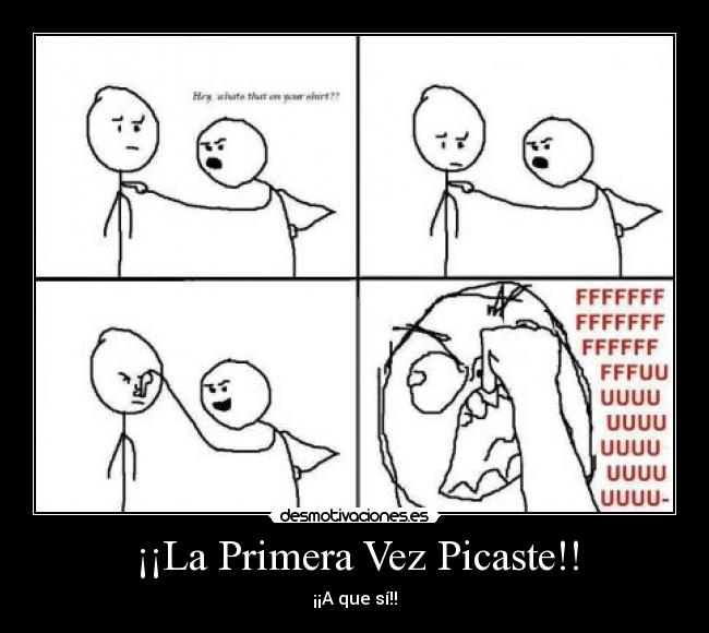 ¡¡La Primera Vez Picaste!! - 