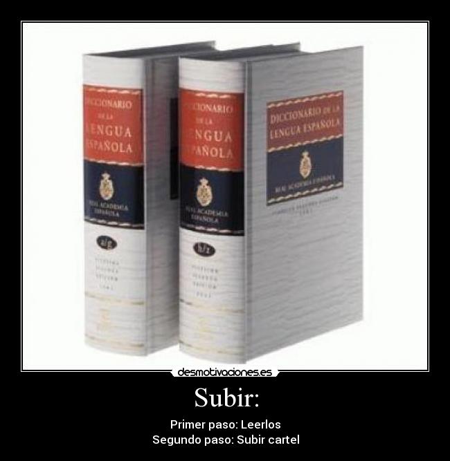 Subir: - Primer paso: Leerlos
Segundo paso: Subir cartel