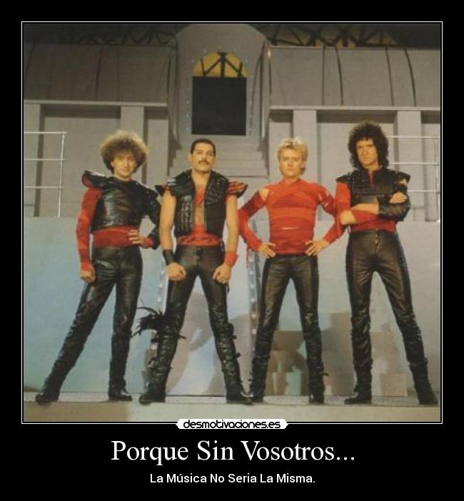 Porque Sin Vosotros... - La Música No Seria La Misma.