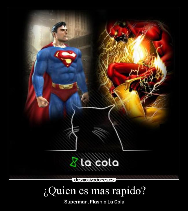 ¿Quien es mas rapido? - Superman, Flash o La Cola