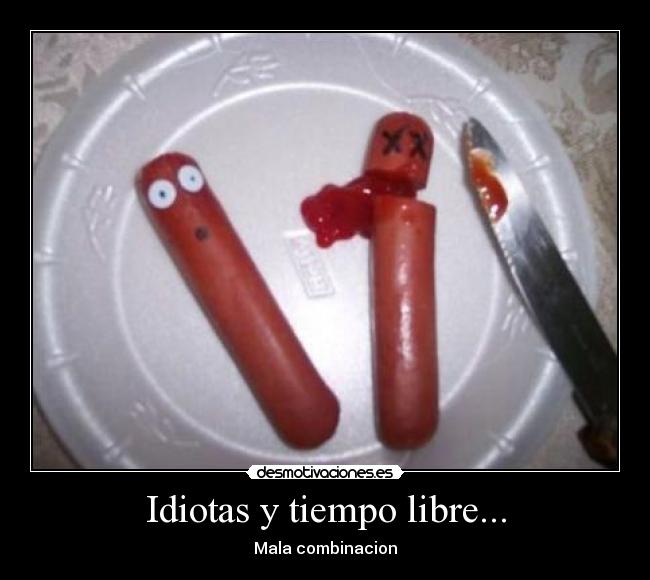 Idiotas y tiempo libre... - Mala combinacion
