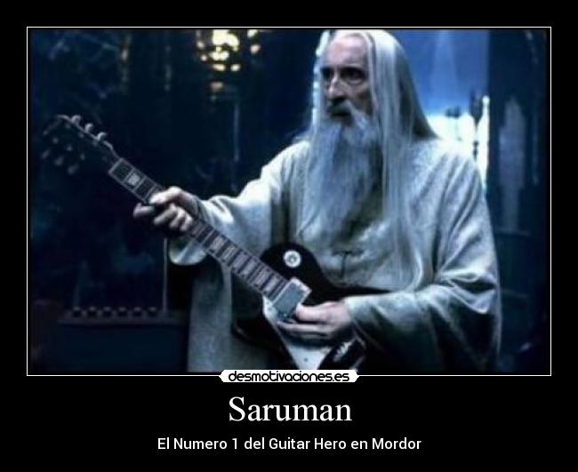 carteles saruman numero del guitar hero mordor senor los anillos dr4c096 desmotivaciones