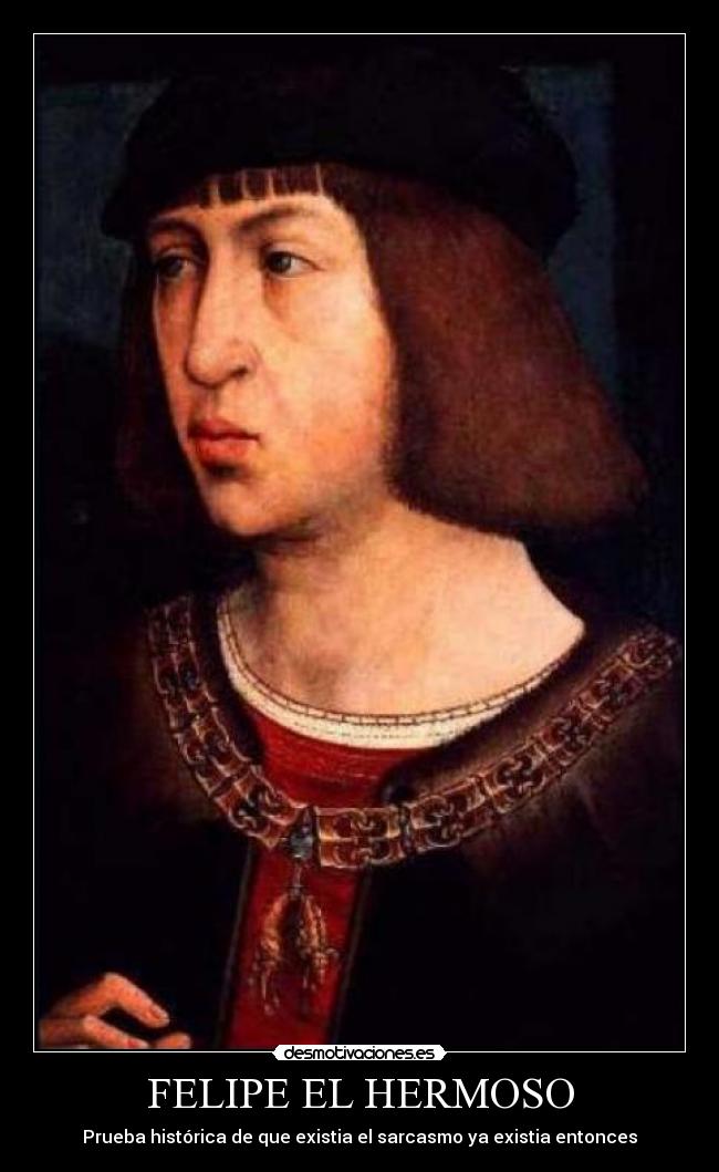 FELIPE EL HERMOSO -
