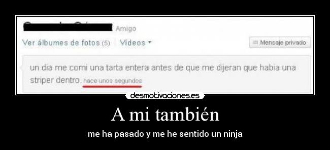 A mi también - me ha pasado y me he sentido un ninja