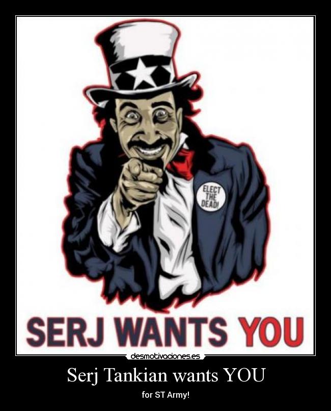 Serj Tankian wants YOU - for ST Army!