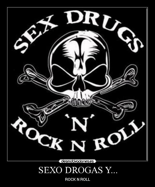 carteles sexo sexo drogas y rock roll desmotivaciones
