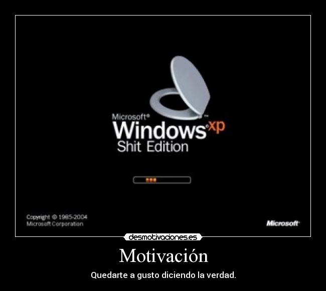 Motivación - Quedarte a gusto diciendo la verdad.