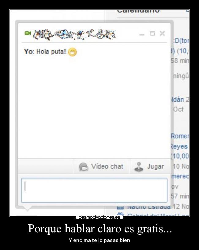 Porque hablar claro es gratis... - Y encima te lo pasas bien