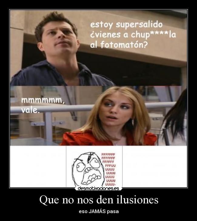 Imágenes y Carteles de ILUSIONES Pag. 181 Desmotivaciones