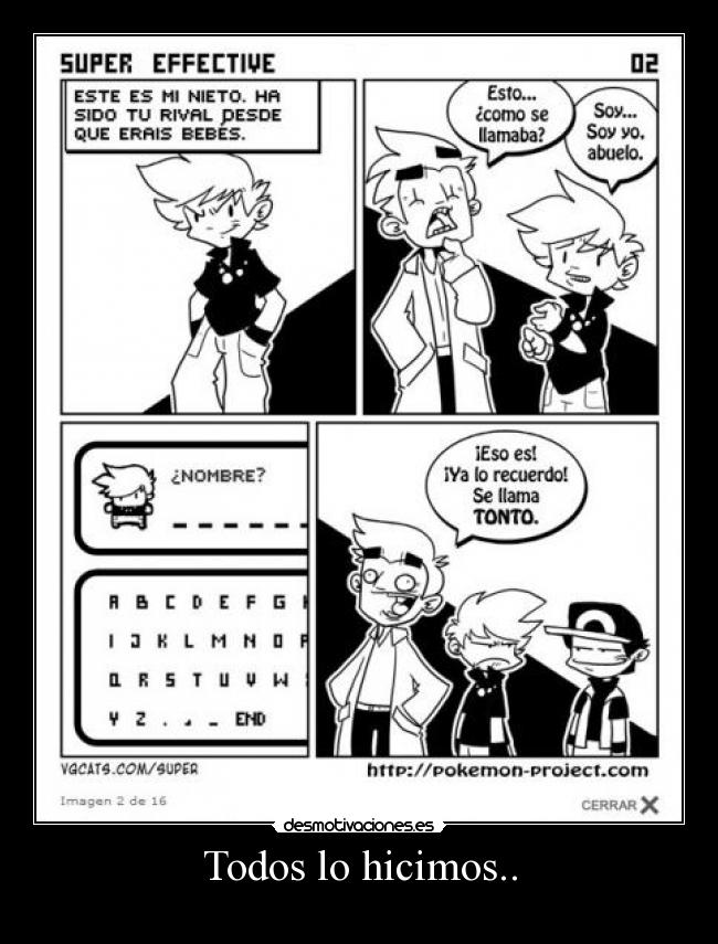 Todos lo hicimos.. -