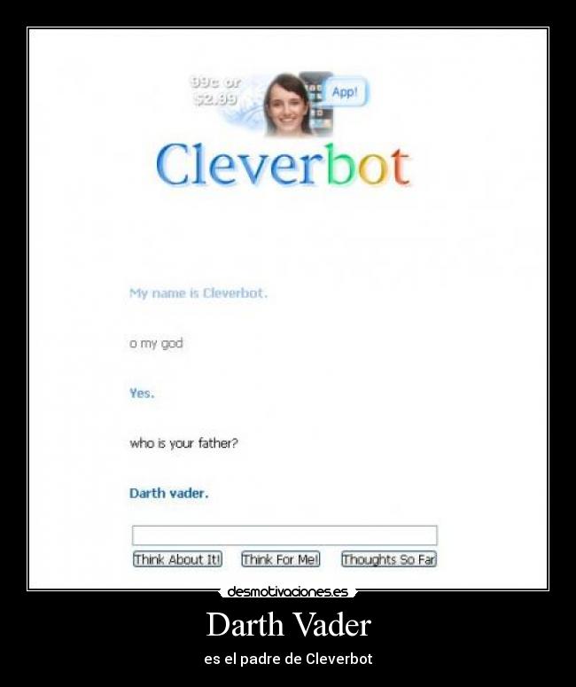 Darth Vader - es el padre de Cleverbot