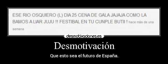 Desmotivación - Que esto sea el futuro de España.