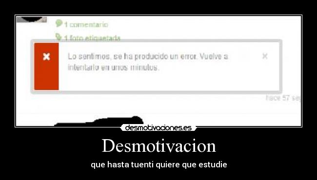 Desmotivacion - que hasta tuenti quiere que estudie