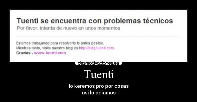 Tuenti - lo keremos pro por cosas
asi lo odiamos