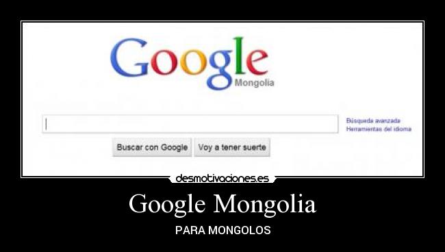 carteles mongolia google gracioso internet buscador mongolo desmotivaciones
